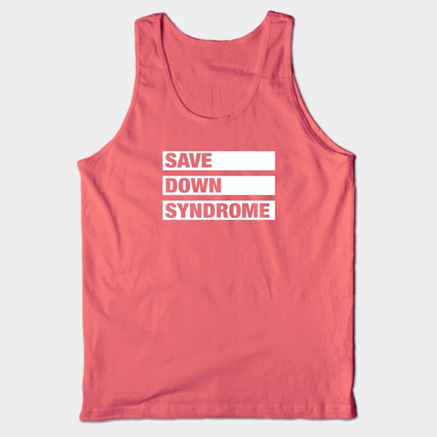 Save Down Syndrome Tank Top by bagaskara